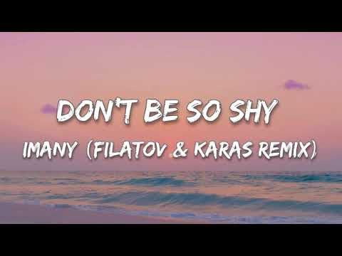 Imany {Filatov x Karas Remix}- Don't Be So Shy