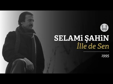 Selami Şahin - İlle de Sen (Official Audio)