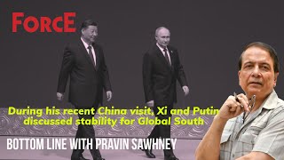 Bottom Line with Pravin Sawhney - Russian-Chinese Strategic Roadmap to 2030 | Force Magazine