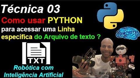 Técnica 03 - Acessar Linha específica de um arquivo TXT em PYTHON? -Robô com Inteligência Artificial