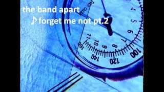 the band apart - forget me not pt 2 chords