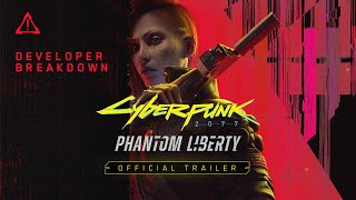 Cyberpunk 2077: Phantom Liberty — Official Trailer | Developer Breakdown