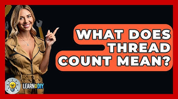What Does Thread Count Mean? - LearnToDIY360.com