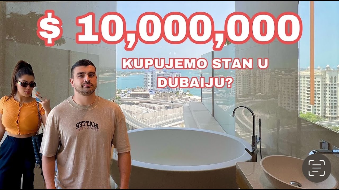 KUPUJEMO STAN OD 10 MILIONA DOLARA U DUBAIJU?