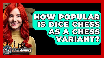 How Popular Is Dice Chess As A Chess Variant? - The Board Game Xpert