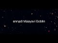 Ennadi Maayavi Goblin #goblin #webseries #tamil #song #korea #southkorea