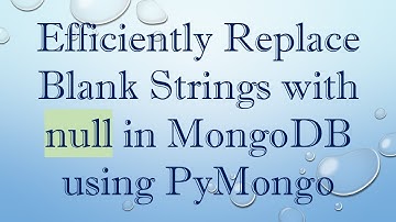 Efficiently Replace Blank Strings with null in MongoDB using PyMongo