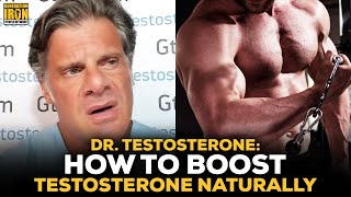 Dr. Testosterone Answers: How To Boost Testosterone Naturally