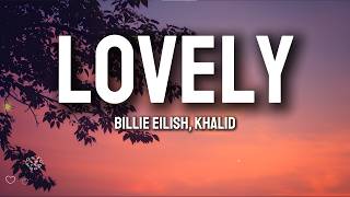 Billie Eilish & Khalid – Lovely (Lyrics)