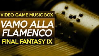 Final Fantasy IX: Vamo Alla Flamenco || Video Game Music Box