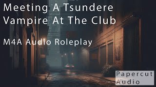 [M4A] Meeting A Tsundere Vampire At The Club [Audio Roleplay] [Strangers To Lovers?]