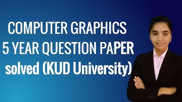 computer graphics | KUD | 5 year question paper solved