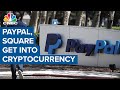 PayPal and Square push further into the cryptocurrency market