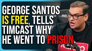 George Santos Is Free, Tells Timcast Why He Went To Prison
