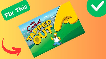 How to Fix The Simpsons: Tapped Out Mobile not working