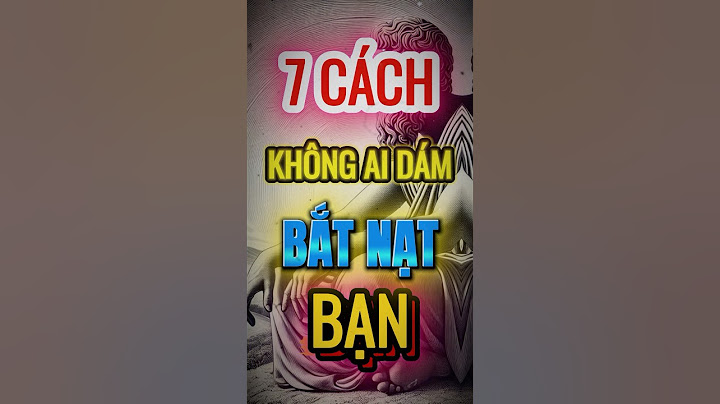 7 Cách không ai Dám Bắt Nạt Bạn #baihoccuocsong #khackytoday