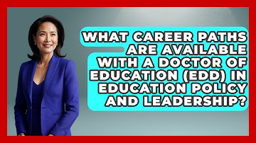 What Career Paths Are Available with a Doctor of Education (EdD) in Education Policy and Leadership?
