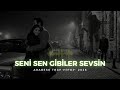 Seni Sen Gibiler Sevsin I Arabesk Rap Hiphop 2026