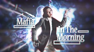 Mafia In The Morning Itzy Edit Fmv