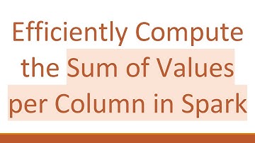 Efficiently Compute the Sum of Values per Column in Spark