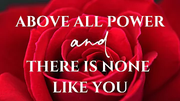 LENT SONGS - Above All Power, There is none like You - Lenny LeBlanc - w/LYRICS