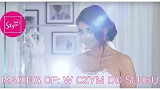 💕 Making of: W czym do ślubu - Wodzianka wybiera suknię ślubną 💕