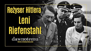 Dawnotemu - Leni Riefenstahl - Reżyser Hitlera