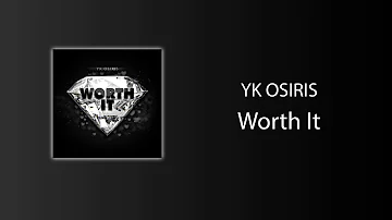 YK Osiris - Worth It (2019)