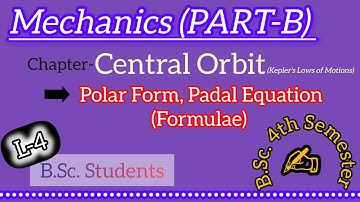 Polar Form & Padal Equation (Formulae) || Notes || Ch-Central Orbit | Mechanics | B.Sc. 4th Semester