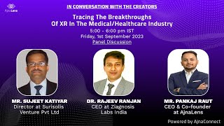 Tracing the breakthrough of XR in the Medical/Healthcare industry | Panel Discussion