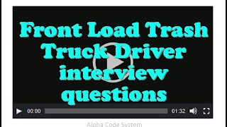 Front Load Trash Truck Driver interview questions
