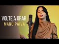 Manú Paiva | Volte A Orar [Cover]