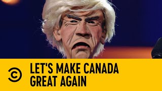 Let's Make Canada Great Again | Jeff Dunham @ JFL Volume 1 | Comedy Central Africa