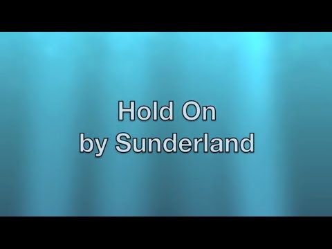 Sunderland (+) Hold On