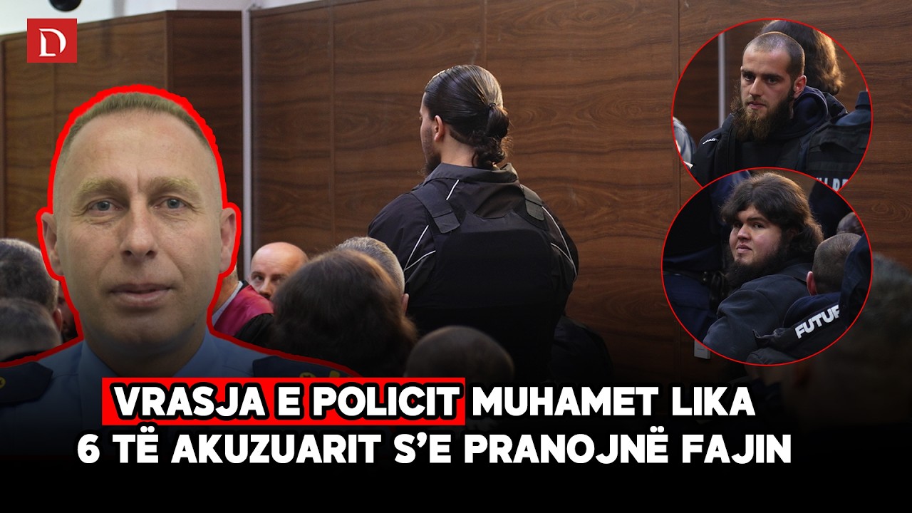 Vrasja e policit Muhamet Lika - Gjashtë të akuzuarit dalin para Gjykatës, deklarohen të pafajshëm