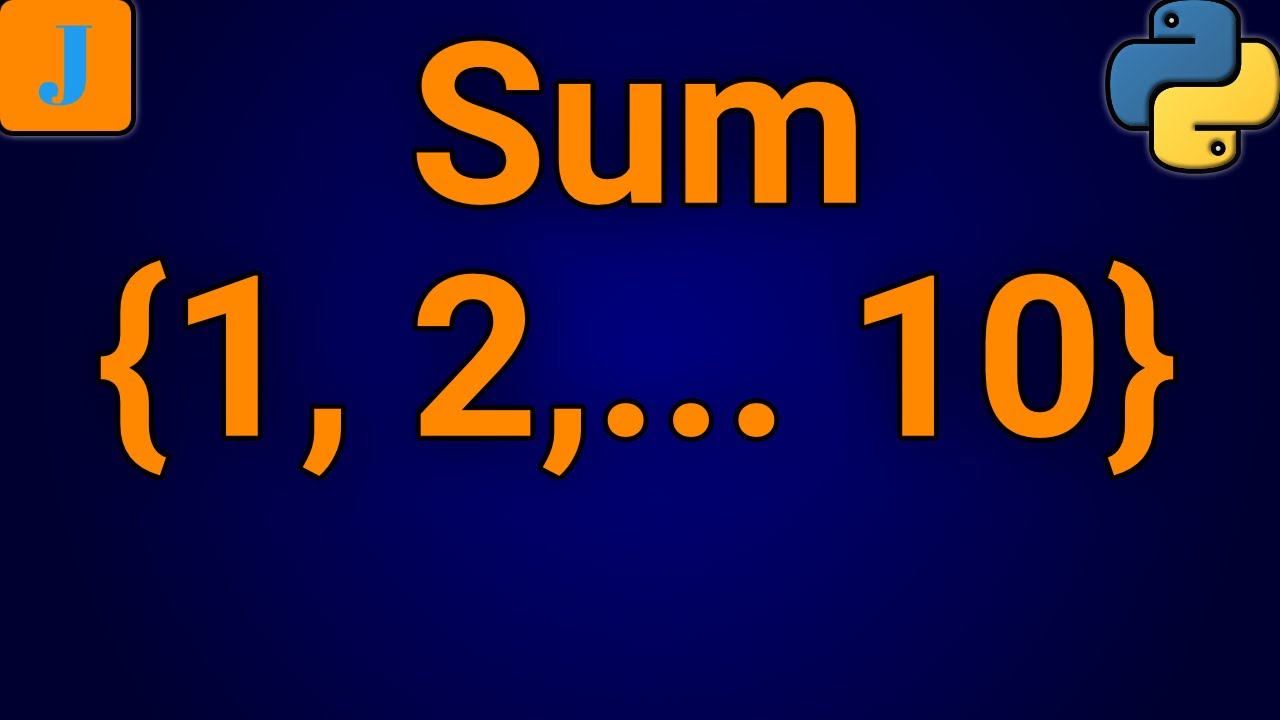 Python Program To Find Sum Of First 10 Natural Numbers - YouTube