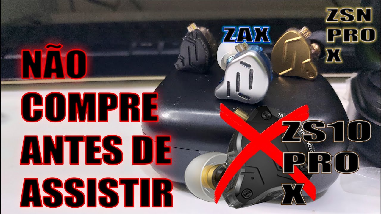 KZ ZAX VS ZS10 PRO X NAO COMPRE ANTES DE VER ESSE VIDEO YouTube