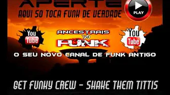 Get Funky Crew - Shake Them Tittis 1989 Get Funky Crew - Shake Them Tittis 1989