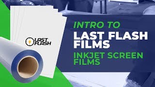 INTRO TO LAST FLASH INKJET FILMS