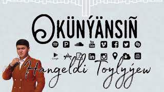 Hangeldi Toýlyýew - Ökünýänsiň Official Audio