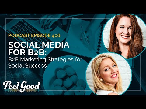 Peel Good, A Marketing Podcast: S4E6 B2B Social Success