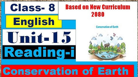 Class 8 English Unit 15 Reading i // Conservation of Earth