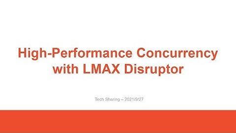 High-Performance Concurrency with LMAX Disruptor