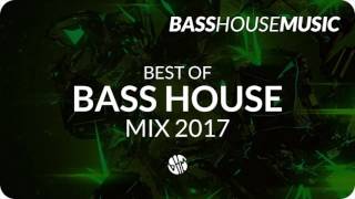 BASS HOUSE MIX 2017 #2