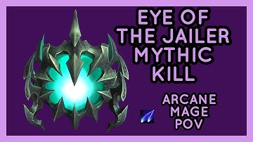 9.1 - Eye of the Jailer Mythic Kill - Sanctum of Domination Raid - Arcane Mage POV