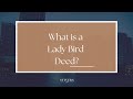 What is a Lady Bird Deed ?