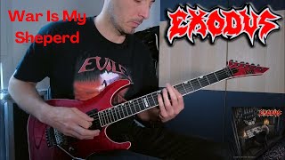 Exodus - War Is My Shepherd Guitar Cover (with solos)