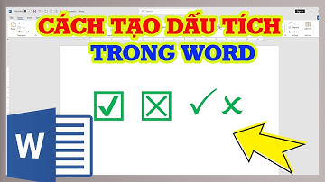 Cách tạo dấu tích trong Word vô cùng đơn giản