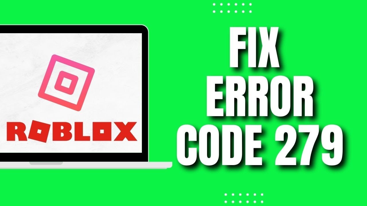 How to Fix Roblox Error Code 279 ? 2023 in 2023