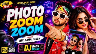 🔥 Photo Zoom Zoom | Neelkamal Singh | New Bhojpuri DJ Remix Song 2026 | DJ Bass Boom 🎧